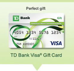 Perfect Gift. TD Bank Visa Gift Card